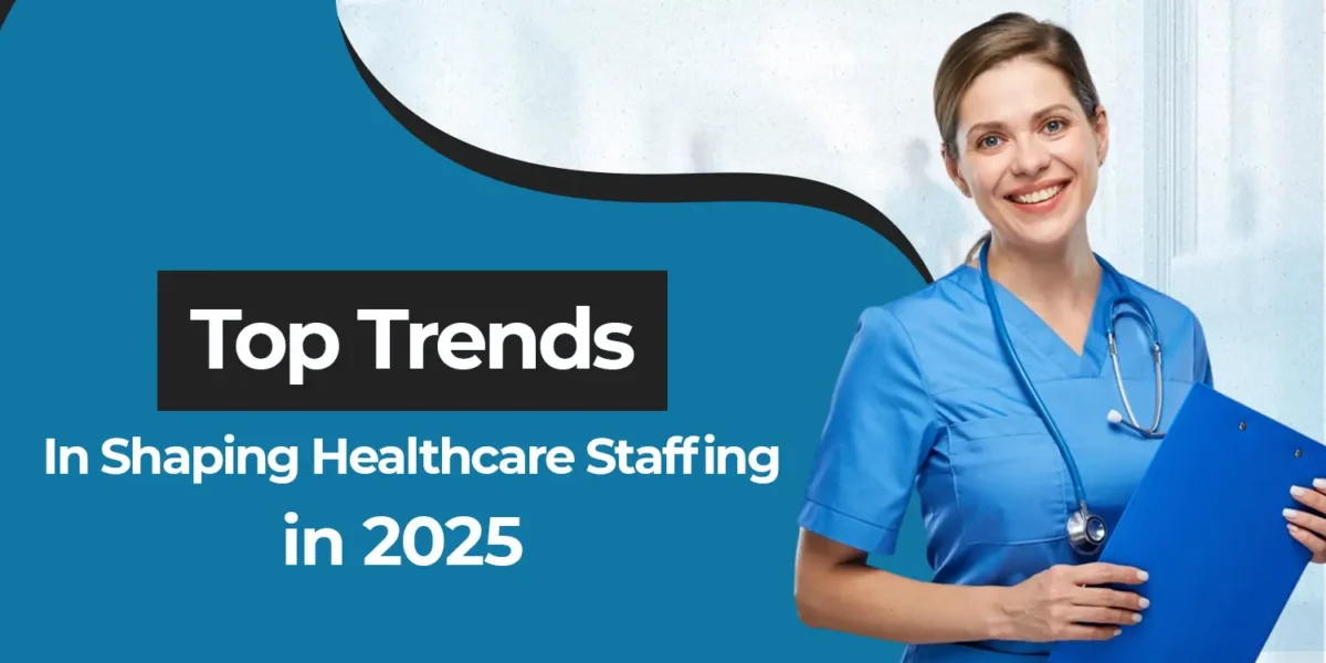 Top Staffing Trends in Healthcare 2025 - JR Enterprise