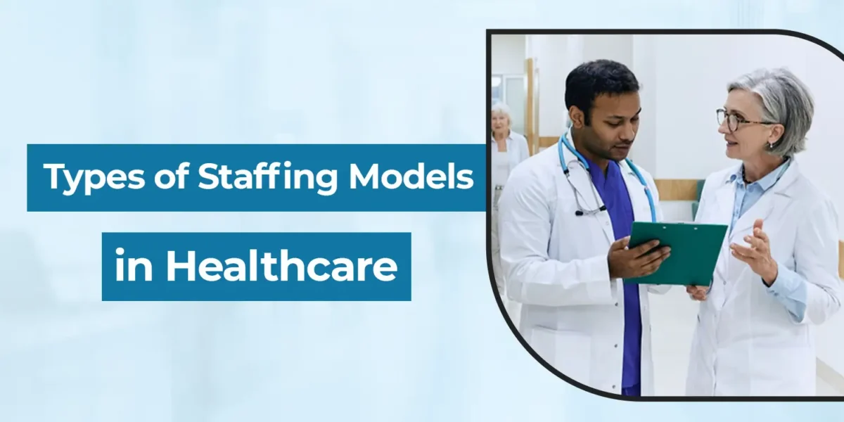 Types of Staffing Models in Healthcare - JR Enterprise