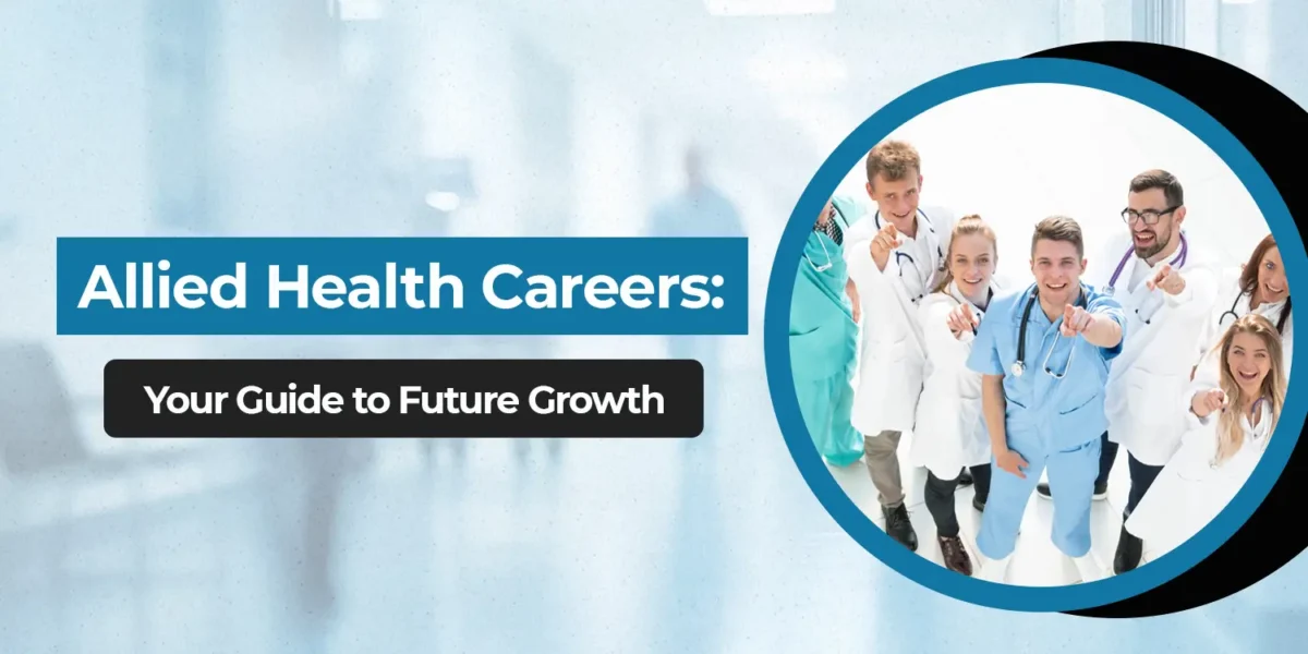 Allied Health Careers: Your Guide to Future Growth
