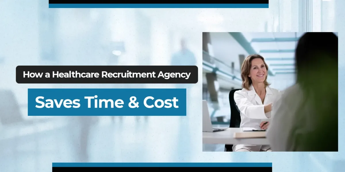 How a Healthcare Recruitment Agency Saves Time & Cost
