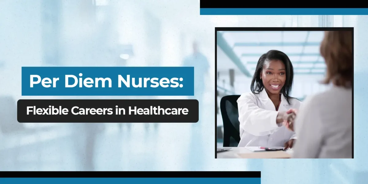Per Diem Nurses: Flexible Careers in Healthcare - JR Enterprise
