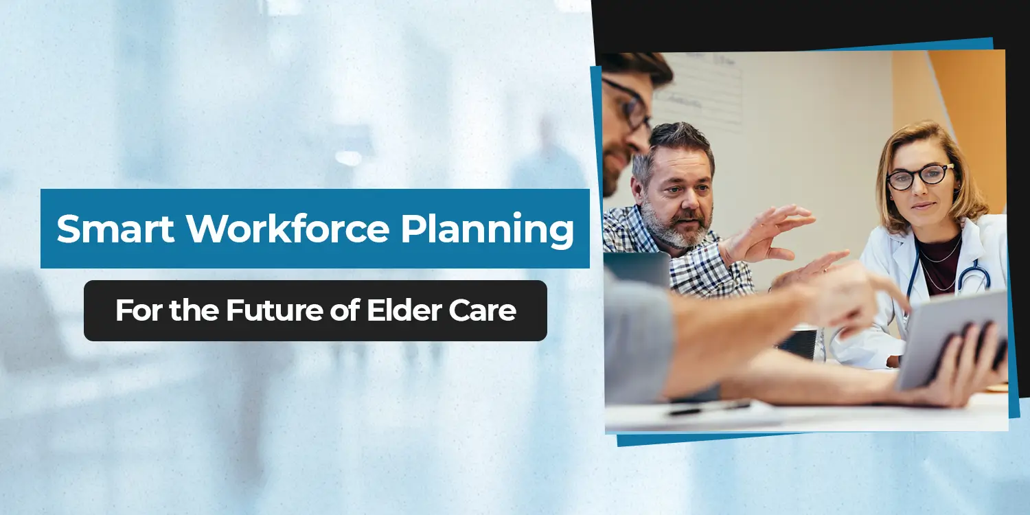 Smart Workforce Planning for Elder Care - JR Enterprise