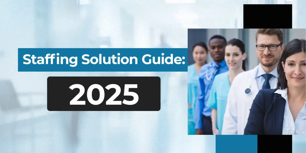 Choosing the Best Healthcare Staffing Solution in 2026